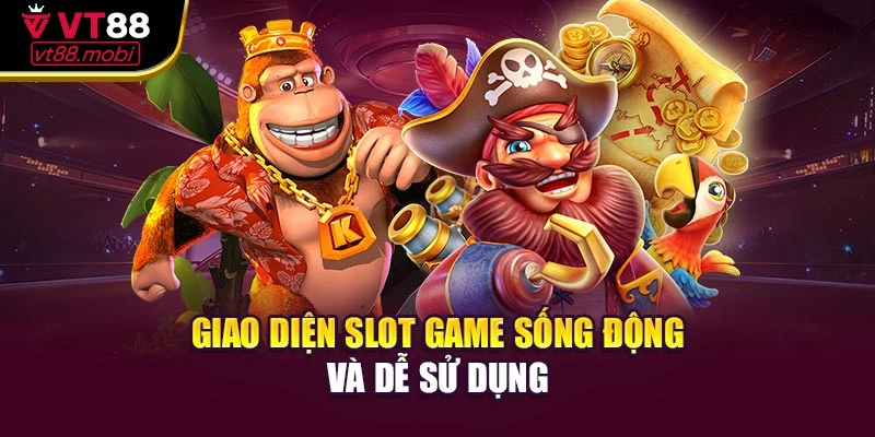 Giao diện slot game sống động và dễ sử dụng