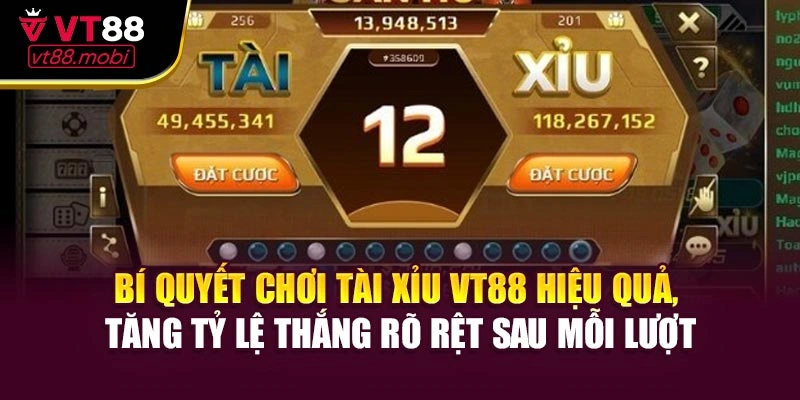 Bí quyết chơi tài xỉu VT88 hiệu quả, tăng tỷ lệ thắng rõ rệt sau mỗi lượt