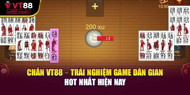 Chắn VT88 – Trải Nghiệm Game Dân Gian Hot Nhất Hiện Nay