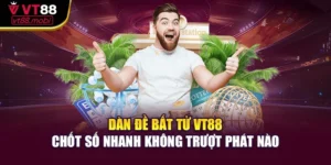 Dàn Đề Bất Tử Vt88 – Chốt Số Nhanh Không Trượt Phát Nào
