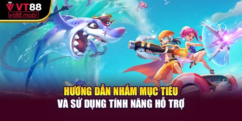 Hướng dẫn nhắm mục tiêu và sử dụng tính năng hỗ trợ