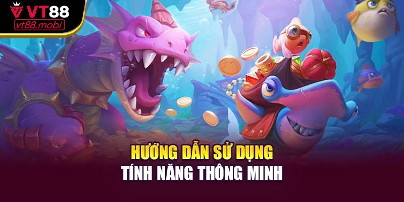 Hướng dẫn sử dụng tính năng thông minh