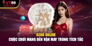 Keno Online – Cuộc Chơi Mang Đến Vận May Trong Tích Tắc
