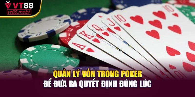 Quản lý vốn trong poker để đưa ra quyết định đúng lúc