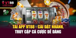 Tải App VT88 - Cài Đặt Nhanh, Truy Cập Cá Cược Dễ Dàng