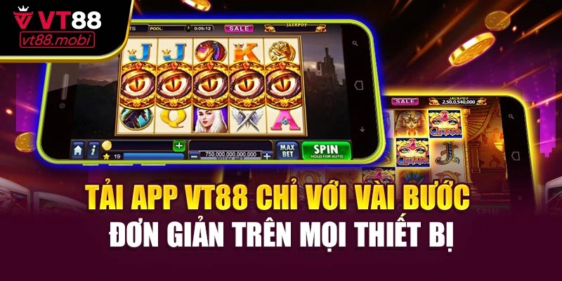 Tải app VT88 chỉ với vài bước đơn giản trên mọi thiết bị